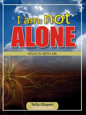 cover image of I am not Alone Jesus is With Me
